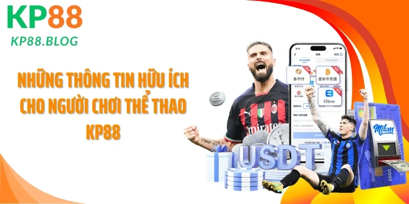 Những thông tin hữu ích cho người chơi thể thao KP88